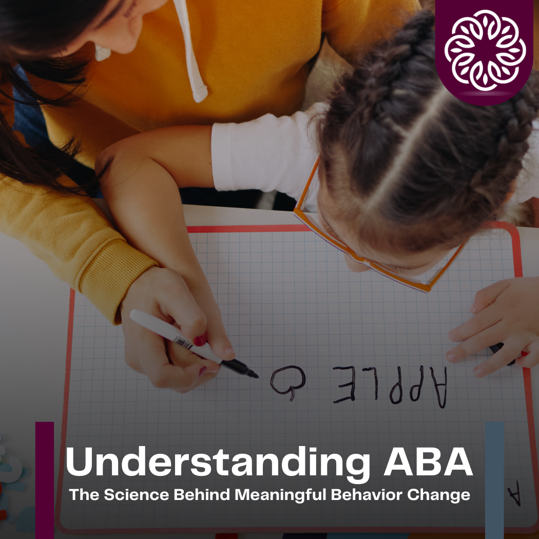 Understanding ABA – The Science Behind Meaningful Behavior Change